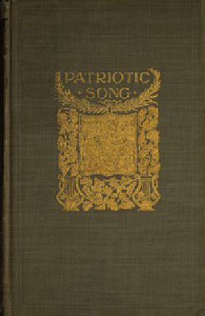 [Gutenberg 52133] • Patriotic Song / A book of English verse, being an anthology of the patriotic poetry of the British Empire, from the defeat of the Spanish Armada till the death of Queen Victoria